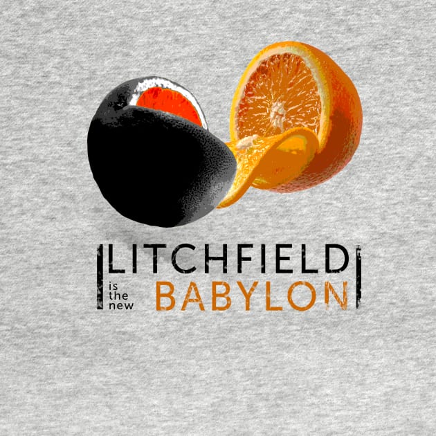 Litchfield is the new Babylon by conshapeveg